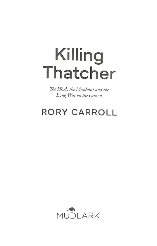 Бумажная книга «Killing Thatcher: The IRA, the Manhunt and the Long War on the Crown», автор Рори Кэрролл - фото №1