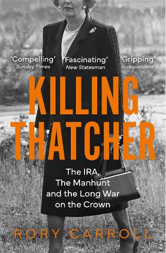Бумажная книга «Killing Thatcher: The IRA, the Manhunt and the Long War on the Crown» - фото №1