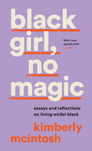 Бумажная книга «black girl, no magic: Reflections on Race and Respectability», автор Кимберли Макинтош - фото №1