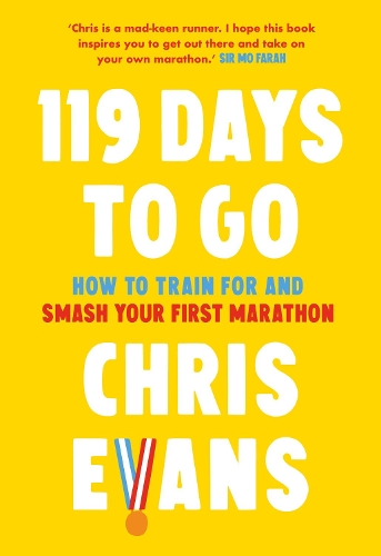 Паперова книга «119 Days to Go: How to Train for and Smash Your First Marathon», автор Кріс Еванс - фото №1