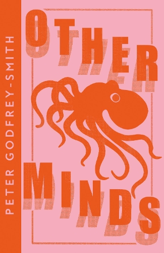 Бумажная книга «Other Minds: The Octopus and the Evolution of Intelligent Life», автор Питер Годфри-Смит - фото №1