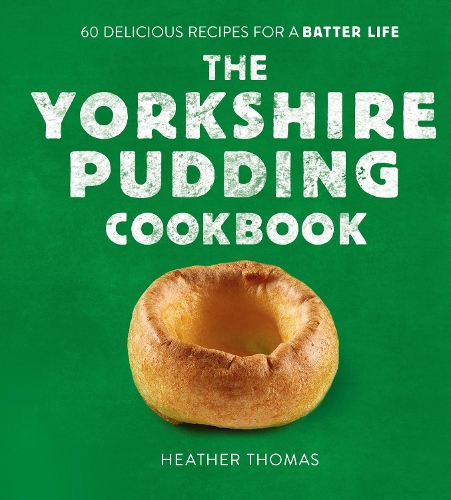 [object Object] «The Yorkshire Pudding Cookbook: 60 Delicious Recipes for a Batter Life», автор Хизер Томас - фото №1