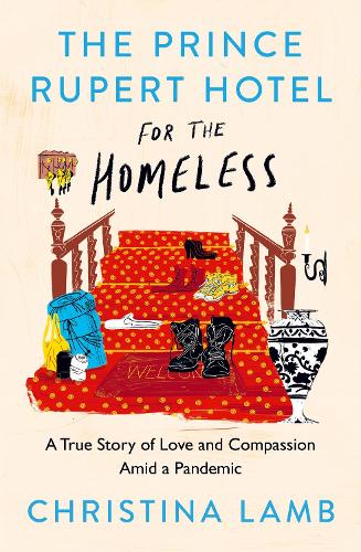 Бумажная книга «The Prince Rupert Hotel for the Homeless: A True Story of Love and Compassion Amid a Pandemic», автор Кристина Лэмб - фото №1