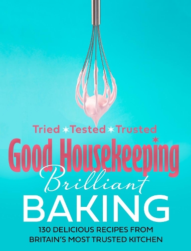 Бумажная книга «Good Housekeeping Brilliant Baking: 130 Delicious Recipes from Britain’s Most Trusted Kitchen», автор Good Housekeeping - фото №1