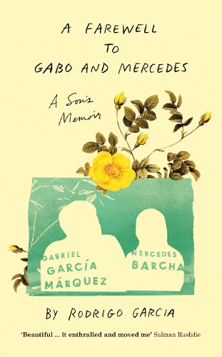 Паперова книга «A Farewell to Gabo and Mercedes: A Son’s Memoir of Gabriel Garcίa Marquez and Mercedes Barcha», автор Родріґо Ґарсія - фото №1