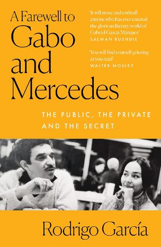 Бумажная книга «A Farewell to Gabo and Mercedes: The Public, the Private and the Secret», автор Родриго Гарсия - фото №1