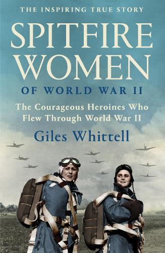 Бумажная книга «Spitfire Women of World War II», автор Джайлз Уиттелл - фото №1