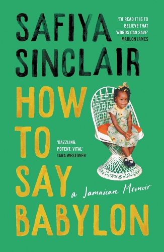 Бумажная книга «How To Say Babylon: A Jamaican Memoir», автор Сафия Синклер - фото №1
