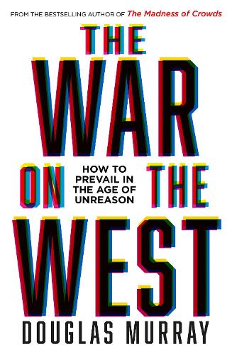 Бумажная книга «The War on the West: How to Prevail in the Age of Unreason», автор Дуглас Мюррей - фото №1