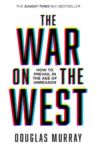 Бумажная книга «The War on the West: How to Prevail in the Age of Unreason», автор Дуглас Мюррей - фото №1