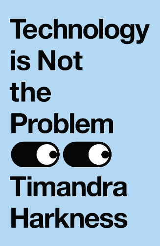 Бумажная книга «Technology is Not the Problem», автор Тимандра Харкнесс - фото №1