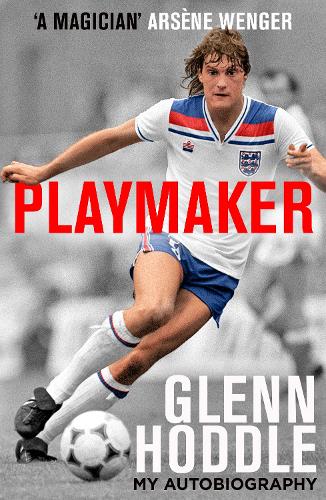 Бумажная книга «Playmaker: My Life and the Love of Football», автор Гленн Ходдл - фото №1