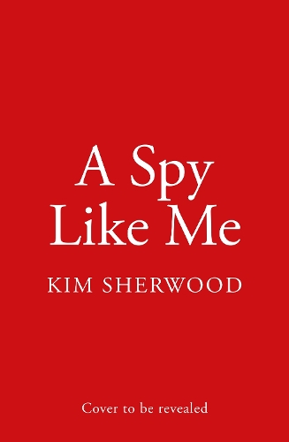 Бумажная книга «A Spy Like Me», автор Ким Шервуд - фото №1