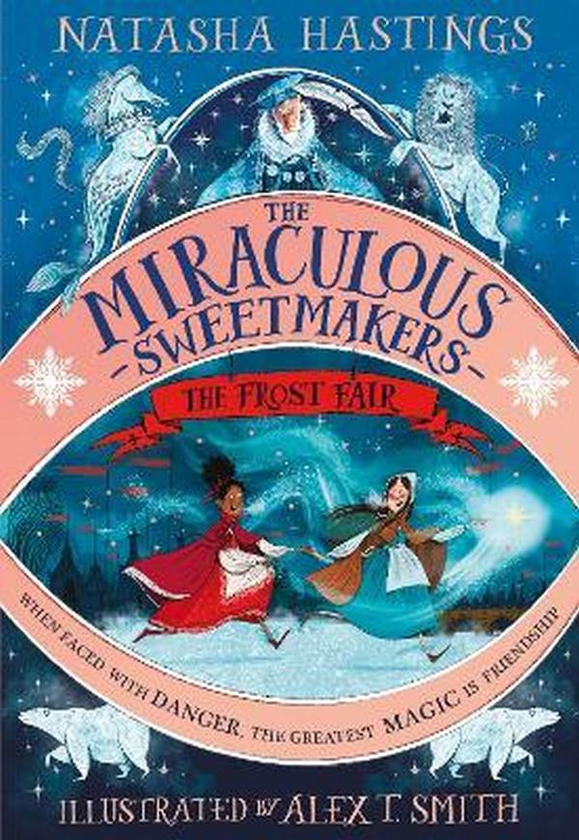 Бумажная книга «The Miraculous Sweetmakers. The Frost Fair», автор Наташа Гастингс - фото №1