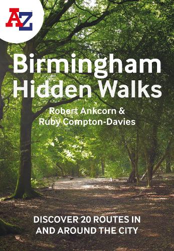 Бумажная книга «A -Z Birmingham Hidden Walks: Discover 20 Routes in and Around the City», авторов Роберт Анккорн, Руби Комптон-Дэвис - фото №1