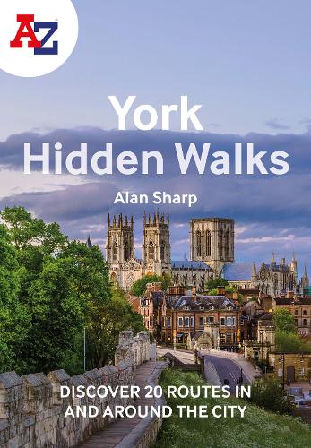 Бумажная книга «A -Z York Hidden Walks: Discover 20 Routes in and Around the City», автор Алан Шарп - фото №1