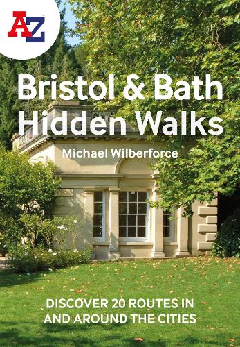 Бумажная книга «A -Z Bristol & Bath Hidden Walks: Discover 20 Routes in and Around the Cities», автор Майкл Уилберфорс - фото №1