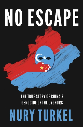Бумажная книга «No Escape: The True Story of China’s Genocide of the Uyghurs», автор Нури Туркель - фото №1
