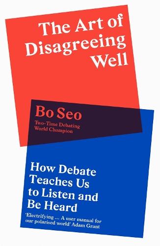 Бумажная книга «The Art of Disagreeing Well: How Debate Teaches Us to Listen and be Heard», автор Бо Со - фото №1