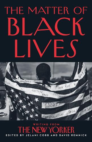 Бумажная книга «The Matter of Black Lives: Writing from the New Yorker», авторов Дэвид Ремник, Джелани Кобб - фото №1