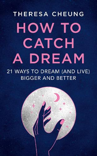 [object Object] «How to Catch A Dream: 21 Ways to Dream (and Live) Bigger and Better», автор Тереза Чунг - фото №1