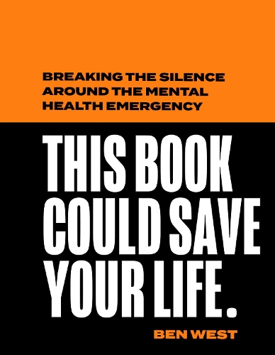 Паперова книга «This Book Could Save Your Life: Breaking the Silence Around the Mental Health Emergency», автор Бен Вест - фото №1