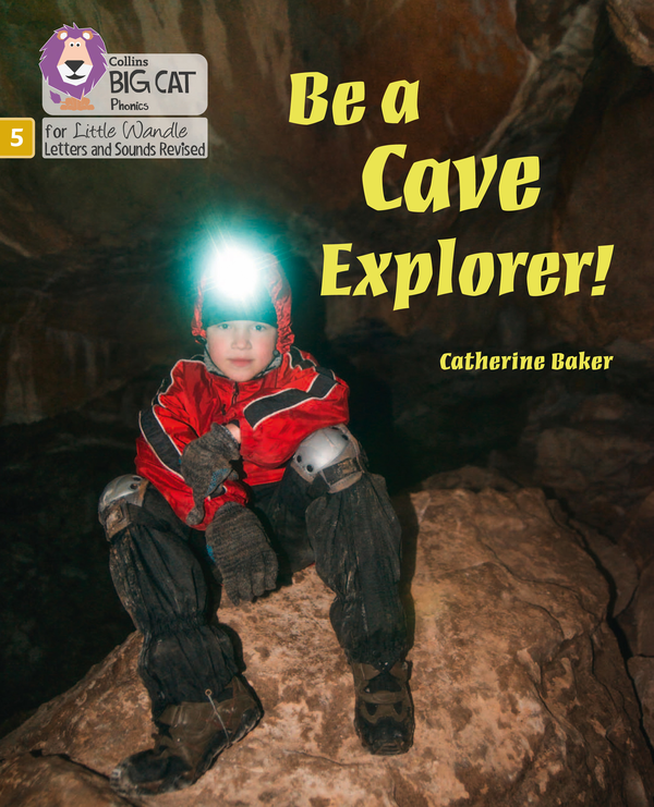[object Object] «Be a Cave Explorer: Phase 5», автор Кетрін Бейкер - фото №1