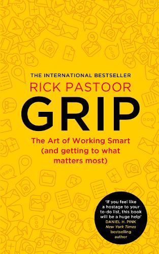 Паперова книга «Grip: The Art of Working Smart (and Getting to What Matters Most)», автор Рік Пастур - фото №1