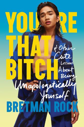 Бумажная книга «You’re That B*tch: & Other Cute Stories About Being Unapologetically Yourself», автор Бретман Рок - фото №1