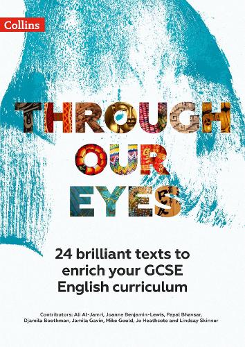 Бумажная книга «Through Our Eyes KS4 Anthology Teacher Pack: 24 Brilliant Texts to Enrich Your GCSE English Curriculum», авторов Али Аль-Джамри, Джамила Бутман, Джоанна Бенджамин-Льюис, Линдси Скиннер, Майк Гулд, Паял Бхавсар - фото №1