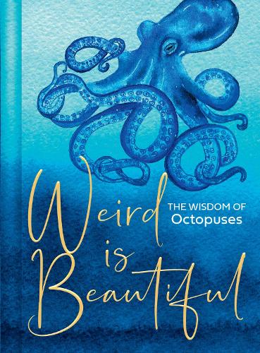 Бумажная книга «Weird Is Beautiful: The Wisdom of Octopuses», автор Лиз Марвин - фото №1