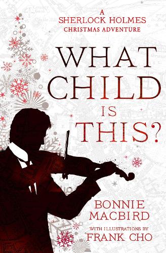 Паперова книга «What Child is This?: A Sherlock Holmes Christmas Adventure», автор Бонні МакБьорд - фото №1