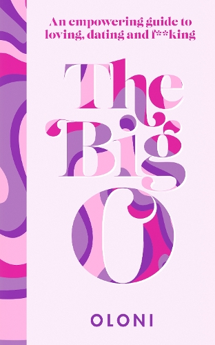 Бумажная книга «The Big O: The Ultimate Sex and Relationship Guide from Twitter Guru and Laidbare Podcast Host Oloni», автор Олони - фото №1
