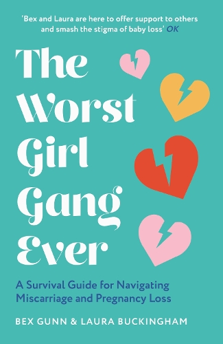 Бумажная книга «The Worst Girl Gang Ever: A Survival Guide for Navigating Miscarriage and Pregnancy Loss», авторов Бекс Ганн, Лаура Букингем - фото №1