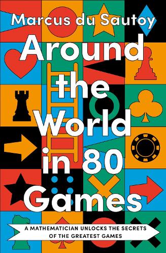 Бумажная книга «Around the World in 80 Games: A Mathematician Unlocks the Secrets of the Greatest Games», автор Маркус дю Сотой - фото №1