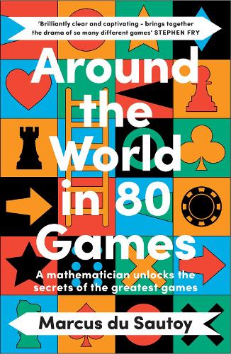 Бумажная книга «Around the World in 80 Games: A Mathematician Unlocks the Secrets of the Greatest Games», автор Маркус дю Сотой - фото №1