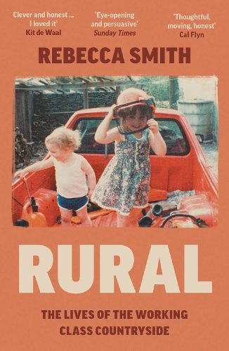 Бумажная книга «Rural: The Lives of the Working Class Countryside», автор Ребекка Смит - фото №1