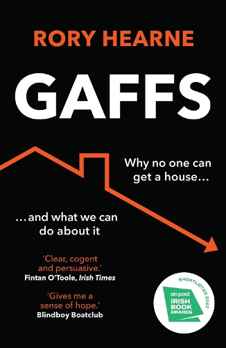Бумажная книга «Gaffs: Why No One Can Get a House, and What We Can Do About it», автор Рори Хирн - фото №1