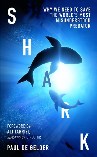 Паперова книга «Shark: Why We Need to Save the World’s Most Misunderstood Predator», автор Пол де Гелдер - фото №1
