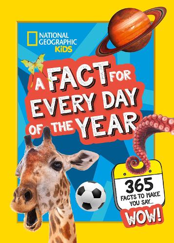 [object Object] «A Fact for Every Day of the Year: 365 Facts to Make You Say Wow!», автор National Geographic Kids - фото №1