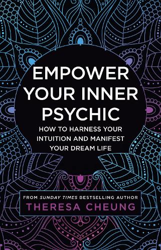 Бумажная книга «Empower Your Inner Psychic: How to Harness Your Intuition and Manifest Your Dream Life», автор Тереза Чунг - фото №1