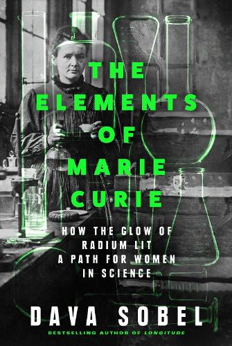 [object Object] «The Elements of Marie Curie: How the Glow of Radium Lit a Path for Women in Science», автор Дава Собел - фото №1