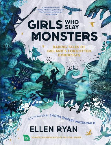 Бумажная книга «Girls Who Slay Monsters: Daring Tales of Ireland’s Forgotten Goddesses», автор Эллен Райан - фото №1