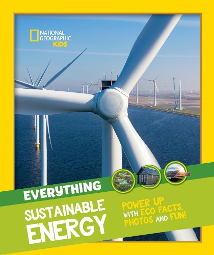 Бумажная книга «Everything: Sustainable Energy: Power Up with ECO Facts Photos and Fun!», автор National Geographic Kids - фото №1