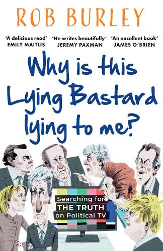 Бумажная книга «Why Is This Lying Bastard Lying to Me?: Searching for the Truth on Political Tv» - фото №1