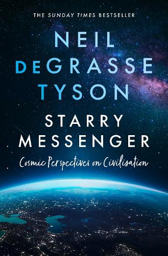 Бумажная книга «Starry Messenger: Cosmic Perspectives on Civilisation», автор Нил Деграсс Тайсон - фото №1