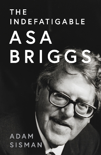 Паперова книга «The Indefatigable Asa Briggs», автор Адам Сісман - фото №1