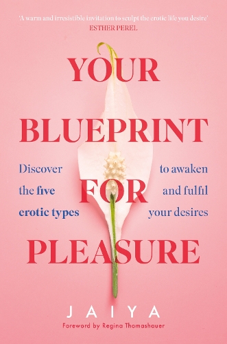 Бумажная книга «Your Blueprint for Pleasure: Discover the 5 Erotic Types to Awaken – and Fulfil – Your Desires» - фото №1
