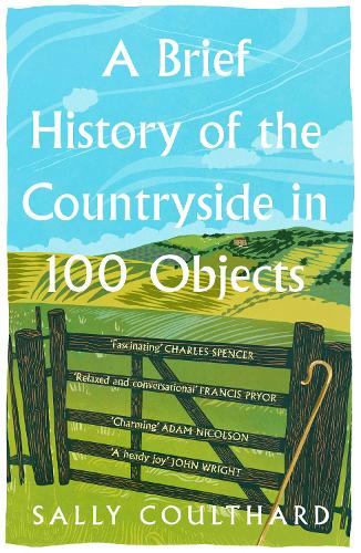 Бумажная книга «A Brief History of the Countryside in 100 Objects», автор Салли Култхард - фото №1