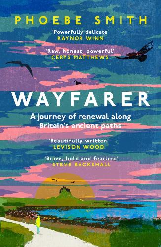 Паперова книга «Wayfarer: Love, Loss and Life on Britain's Pilgrim Paths», автор Фібі Сміт - фото №1
